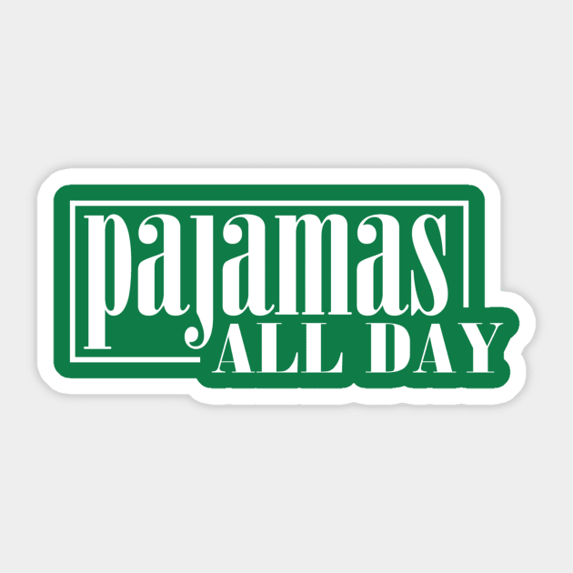 Wearing pjs all day top